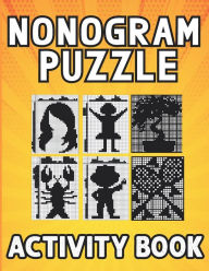 Title: Nonogram puzzle book for adults: Hanjie Picross Griddlers Puzzles Book with Solutions, Author: Catherine P Alvarado