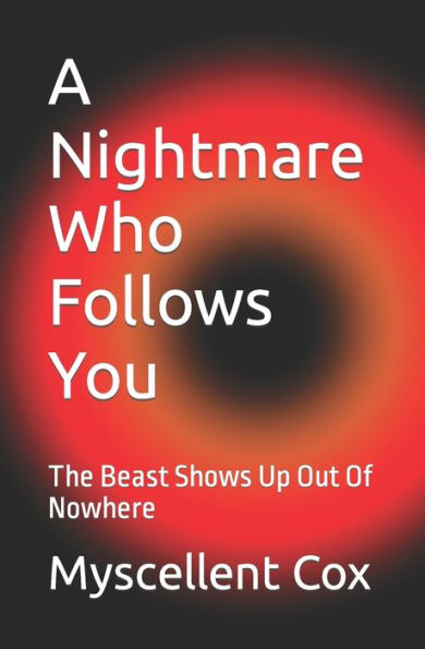 A Nightmare Who Follows You: The Beast Shows Up Out Of Nowhere