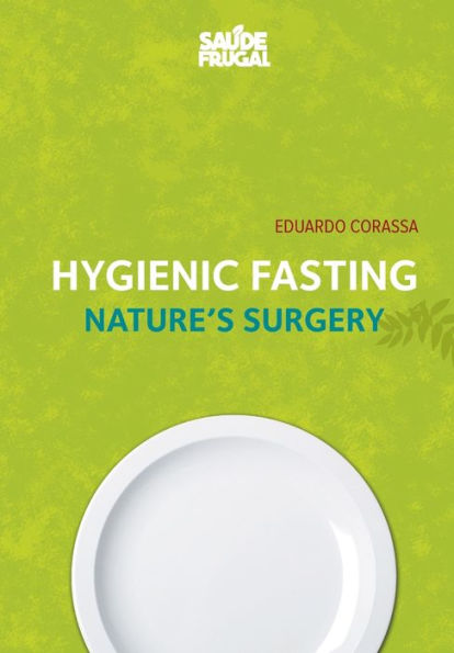 Hygienic Fasting: Nature's Surgery