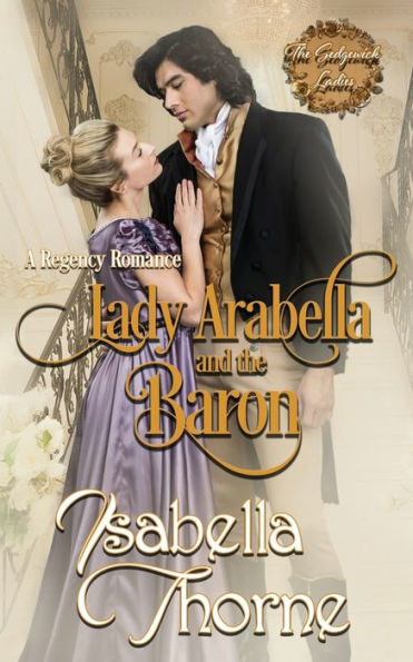 Lady Arabella and the Baron: A Regency Romance