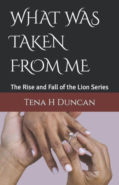 WHAT WAS TAKEN FROM ME: The Rise and Fall of the Lion Series