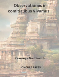 Title: Observationes in comitialibus Vivamus, Author: Kaarunya Nachimuthu