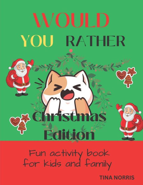 Would You Rather: Christmas Edition: Game Book for Kids. A fun activity book for kids and family