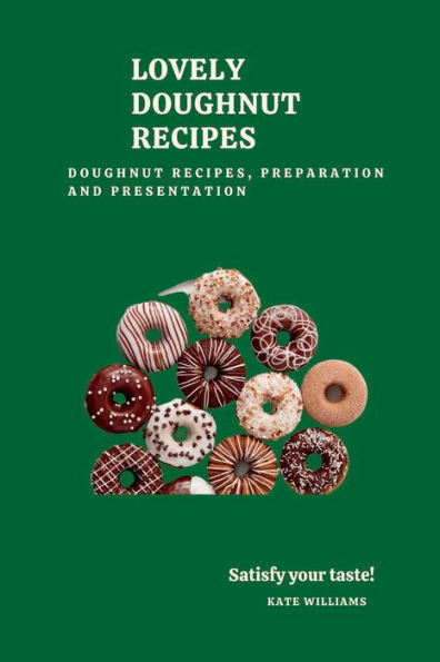 LOVELY DOUGHNUT RECIPES: Doughnut Recipes, Preparation and presentation