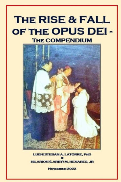 The Rise and Fall of the Opus Dei: ThecFinal Compendium