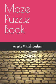 Title: Maze Puzzle Book, Author: Arati Washimkar