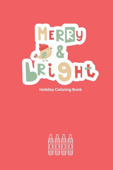Merry & Bright: Holiday Coloring Book for Kids