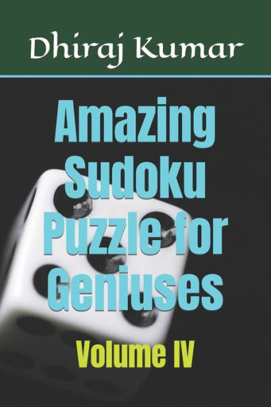 Amazing Sudoku Puzzle for Geniuses: Volume IV