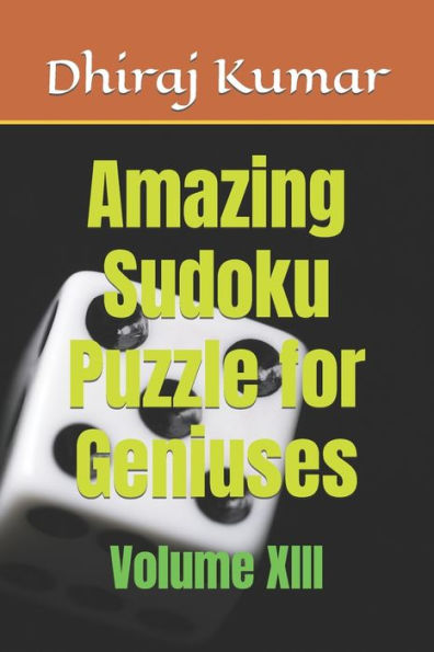 Amazing Sudoku Puzzle for Geniuses: Volume XIII