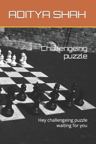 Challengeing puzzle: Hey challengeing puzzle waiting for you