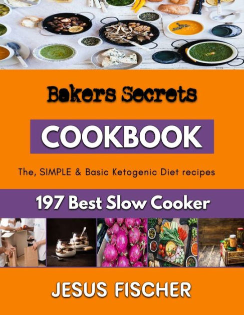 Bakers Secrets: Healthy Recipes for Baking Cakes by Jesus Fischer ...