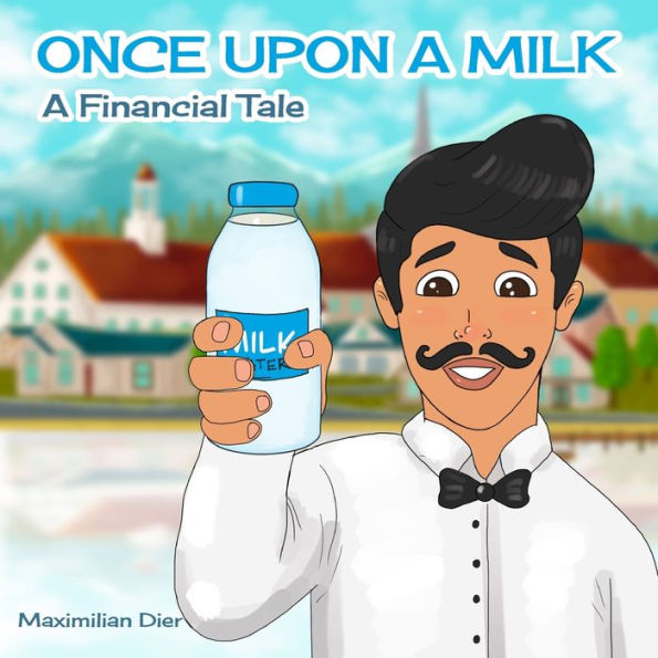 Once Upon a Milk: A Financial Tale