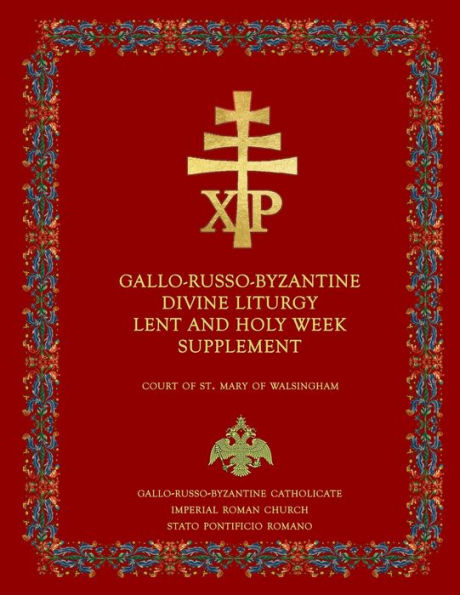 Gallo-Russo-Byzantine Divine Liturgy Lent and Holy Week Supplement