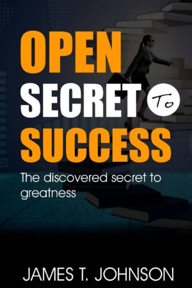 Open secret to success: The discovered secret to greatness