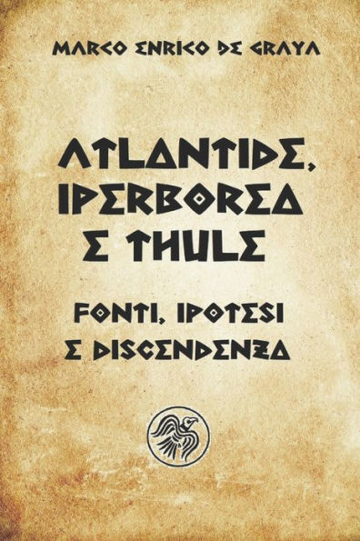 Atlantide, Iperborea e Thule: Fonti, ipotesi e discendenza