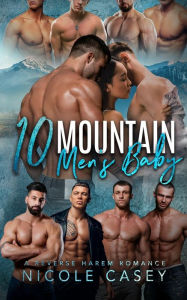 Title: Ten Mountain Men's Baby: A Reverse Harem Romance, Author: Nicole Casey