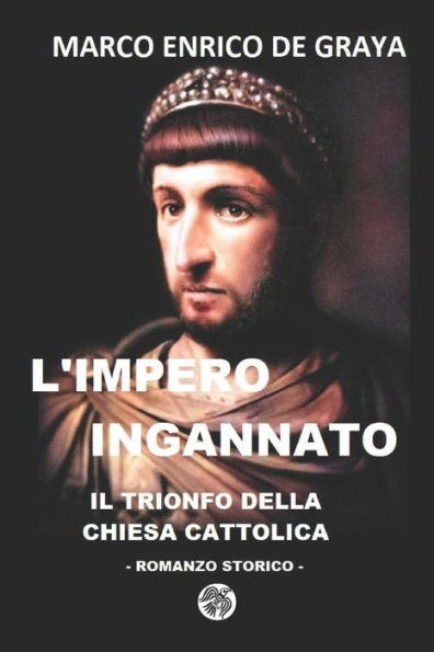 L'Impero ingannato: Il trionfo della Chiesa Cattolica