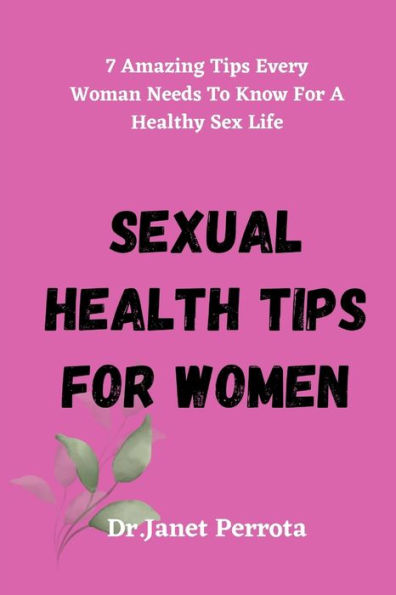 Sexual Health Tips For Women: 7 Amazing Tips Every Woman Needs To Know For A Healthy Sex Life