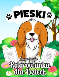Title: Pieski Kolorowanka Dla Dzieci, Author: Sophia Cutewink