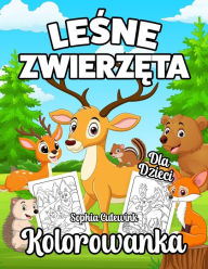 Title: Lesne Zwierzeta Kolorowanka Dla Dzieci, Author: Sophia Cutewink