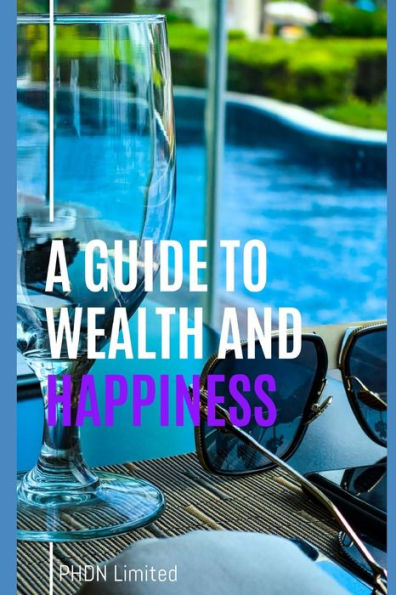 A Guide to Wealth and Happiness