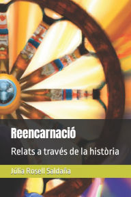 Title: Reencarnació: Relats a través de la història, Author: Júlia Rosell Saldaña