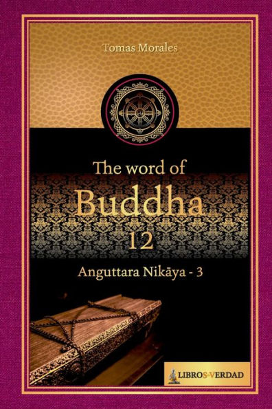 The Word of the Buddha - 12: Anguttara Nikaya - 3