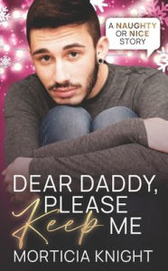 Title: Dear Daddy, Please Keep Me, Author: Morticia Knight
