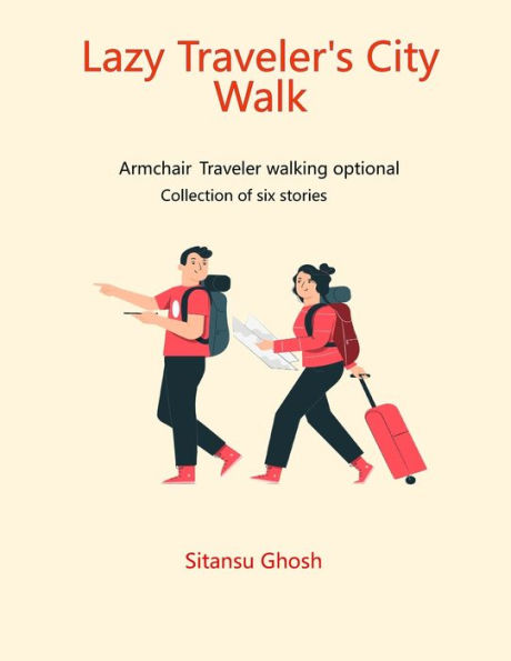 Lazy Traveler's City Walk: Armchair travelers walking optional