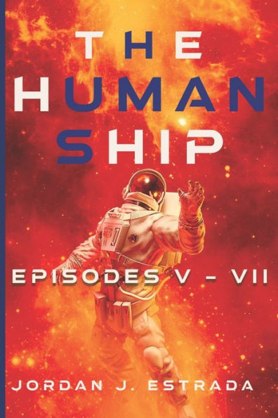 The Human Ship: Episodes 5-7
