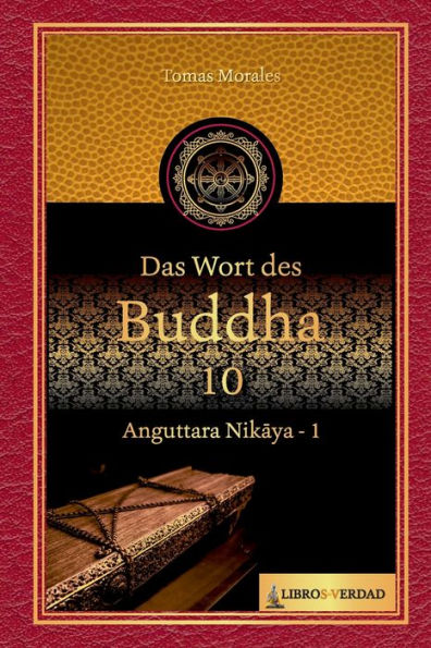 Das Wort des Buddha - 10: Anguttara Nikaya - 1