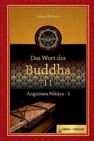 Das Wort des Buddha - 11: Anguttara Nikaya - 2