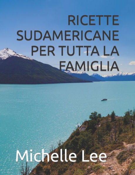 RICETTE SUDAMERICANE PER TUTTA LA FAMIGLIA