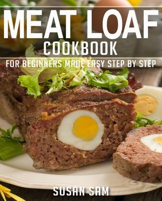 MEAT LOAF COOKBOOK: BOOK 2, FOR BEGINNERS MADE EASY STEP BY STEP