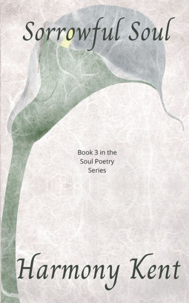 Sorrowful Soul: Book 3 in the Soul Poetry Series