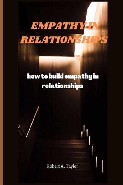 EMPATHY IN RELATIONSHIPS: how to build empathy in relationships