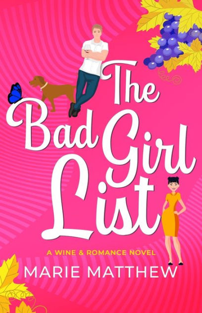 The Bad Girl List: A Fake Dating, Second Chance RomCom in Wine Country ...