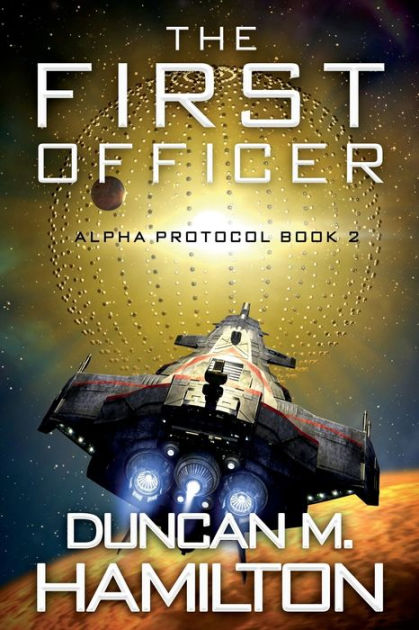 The First Officer: Alpha Protocol Book 2 by Duncan M. Hamilton ...