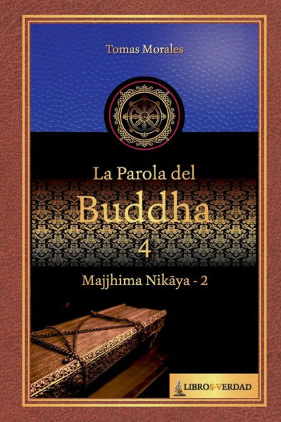 La parola del Buddha - 4: Majjhima Nikaya - 2