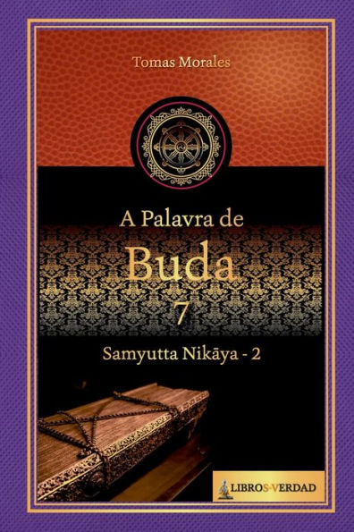 A Palavra de Buda - 7: Samyutta Nikaya - 2