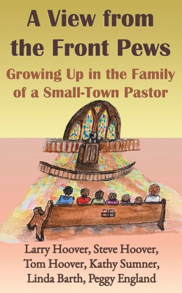 A View from the Front Pews: Growing Up in the Family of a Small-Town Pastor
