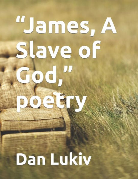 "James, A Slave of God," poetry