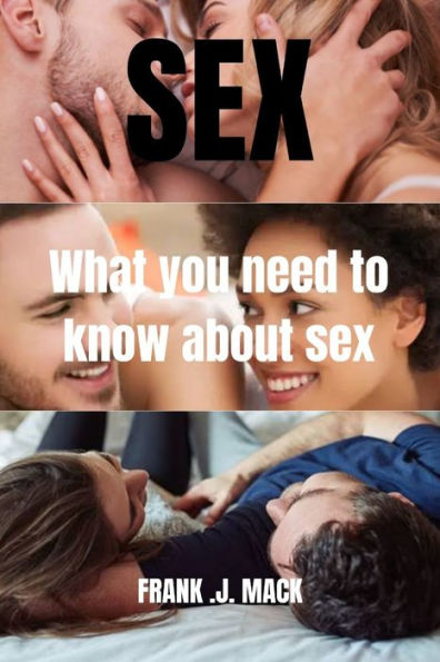 SEX: What you need to know about sex