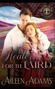 Title: A Healer for the Laird, Author: Aileen Adams