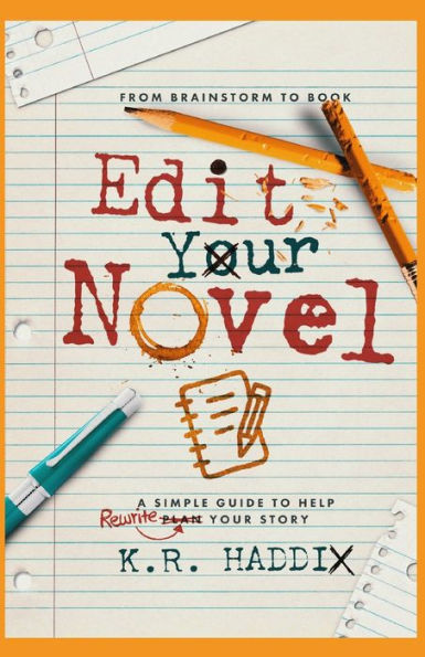 Edit Your Novel: A Simple Guide to Help Rewrite Your Story