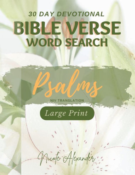30 Day Devotional NIV Bible Word Search Psalms - Large Print: Inspiring Scriptures for Daily Encouragement and Empowerment with Relaxing Activities for Christians