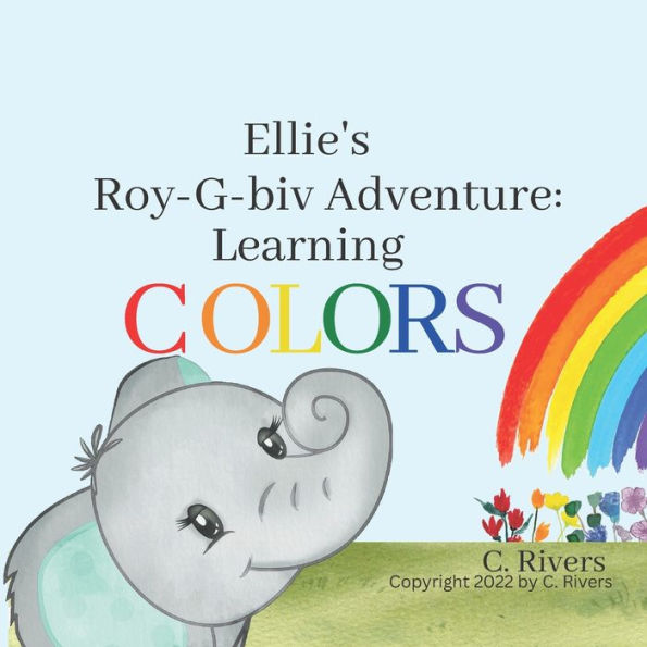 Ellie's Roy-G- biv Adventure: Learning Colors