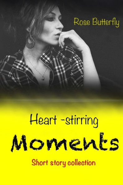 Heart Stirring Moments: Short Story Collection