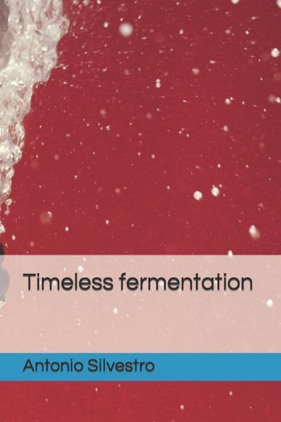 Timeless fermentation
