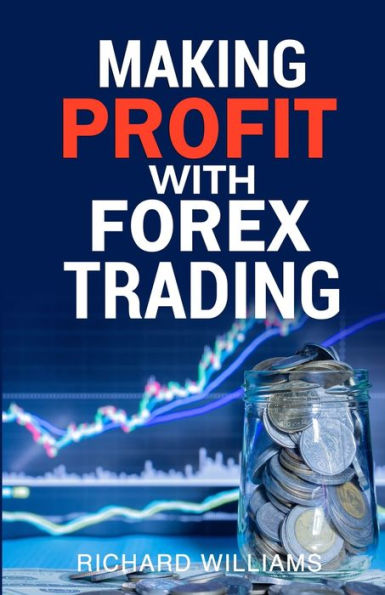 Making Profit With Forex Trading by Richard Williams, Paperback ...